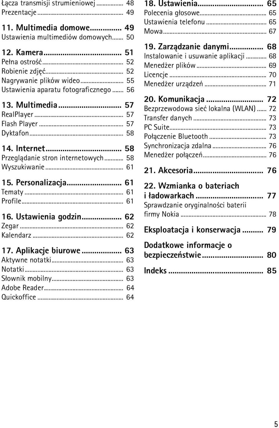 Personalizacja... 61 Tematy... 61 Profile... 61 16. Ustawienia godzin... 62 Zegar... 62 Kalendarz... 62 17. Aplikacje biurowe... 63 Aktywne notatki... 63 Notatki... 63 S³ownik mobilny.