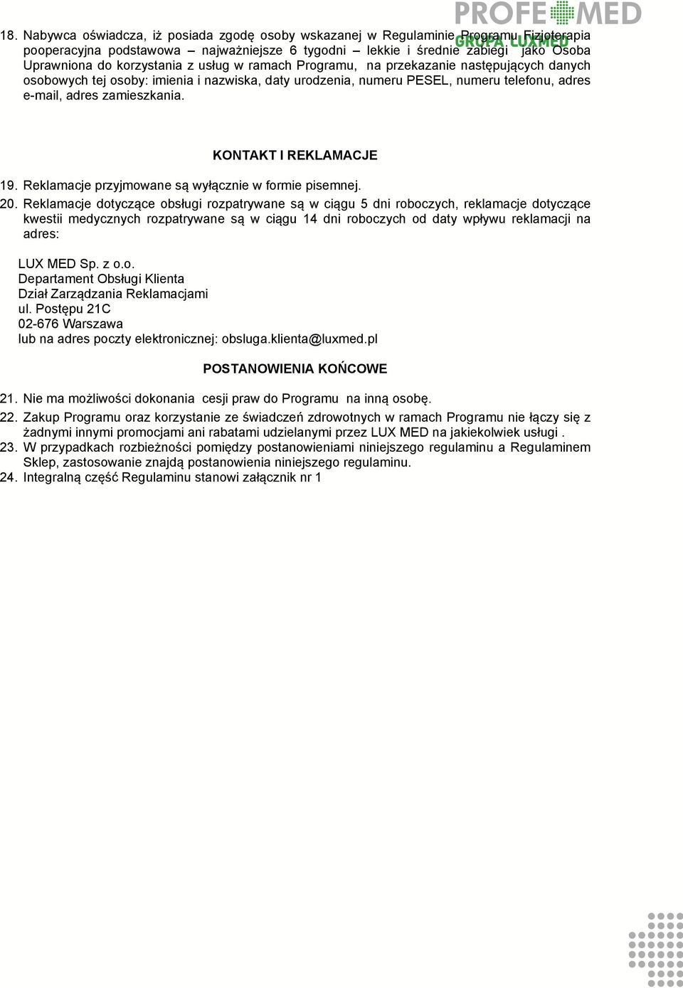 Reklamacje przyjmwane są wyłącznie w frmie pisemnej. 20.