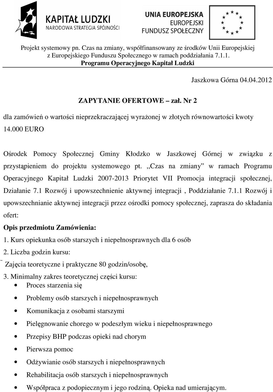 ,,czas na zmiany w ramach Programu Operacyjnego Kapitał Ludzki 2007-2013