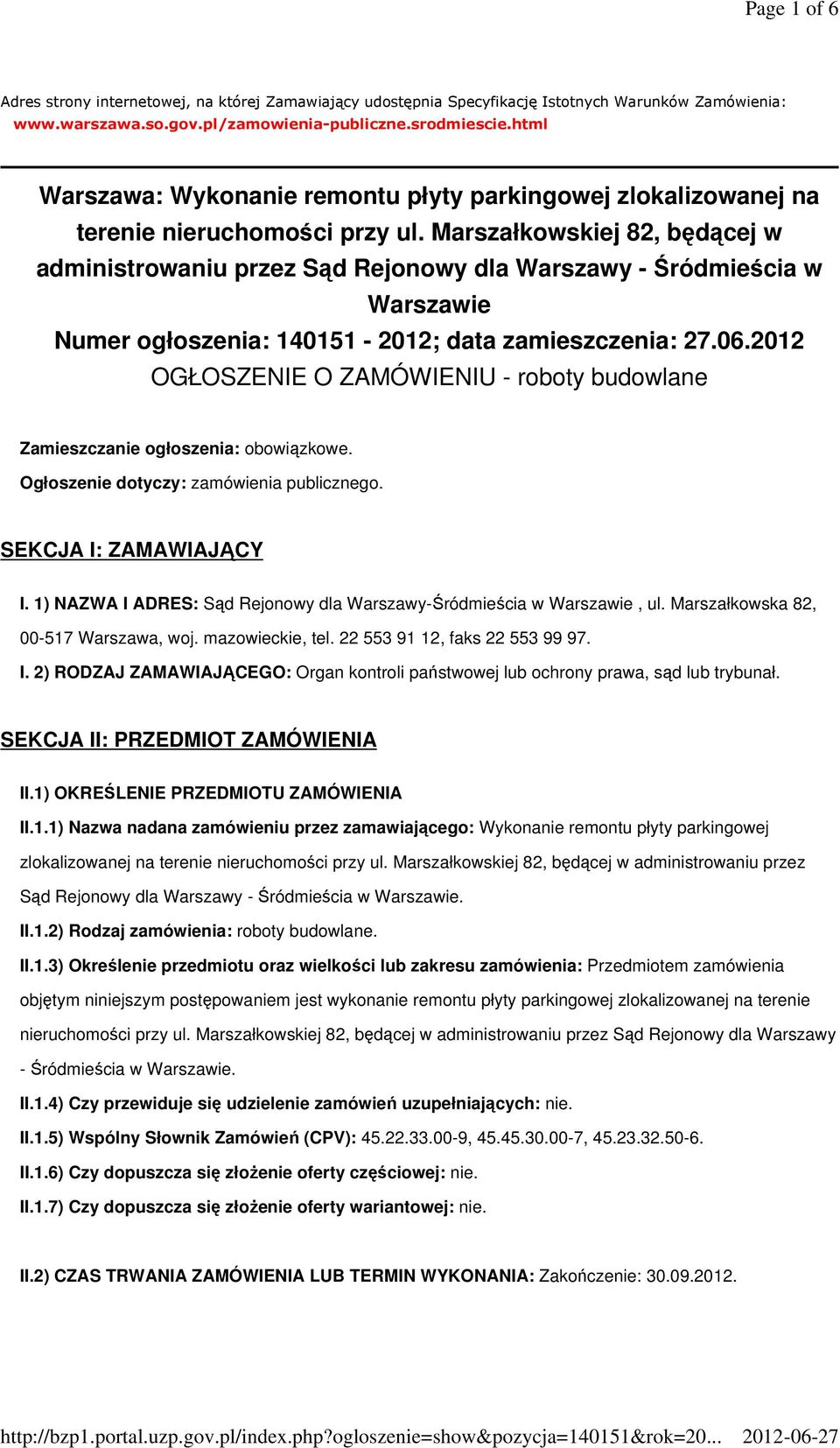 Marszałkowskiej 82, będącej w administrowaniu przez Sąd Rejonowy dla Warszawy - Śródmieścia w Warszawie Numer ogłoszenia: 140151-2012; data zamieszczenia: 27.06.
