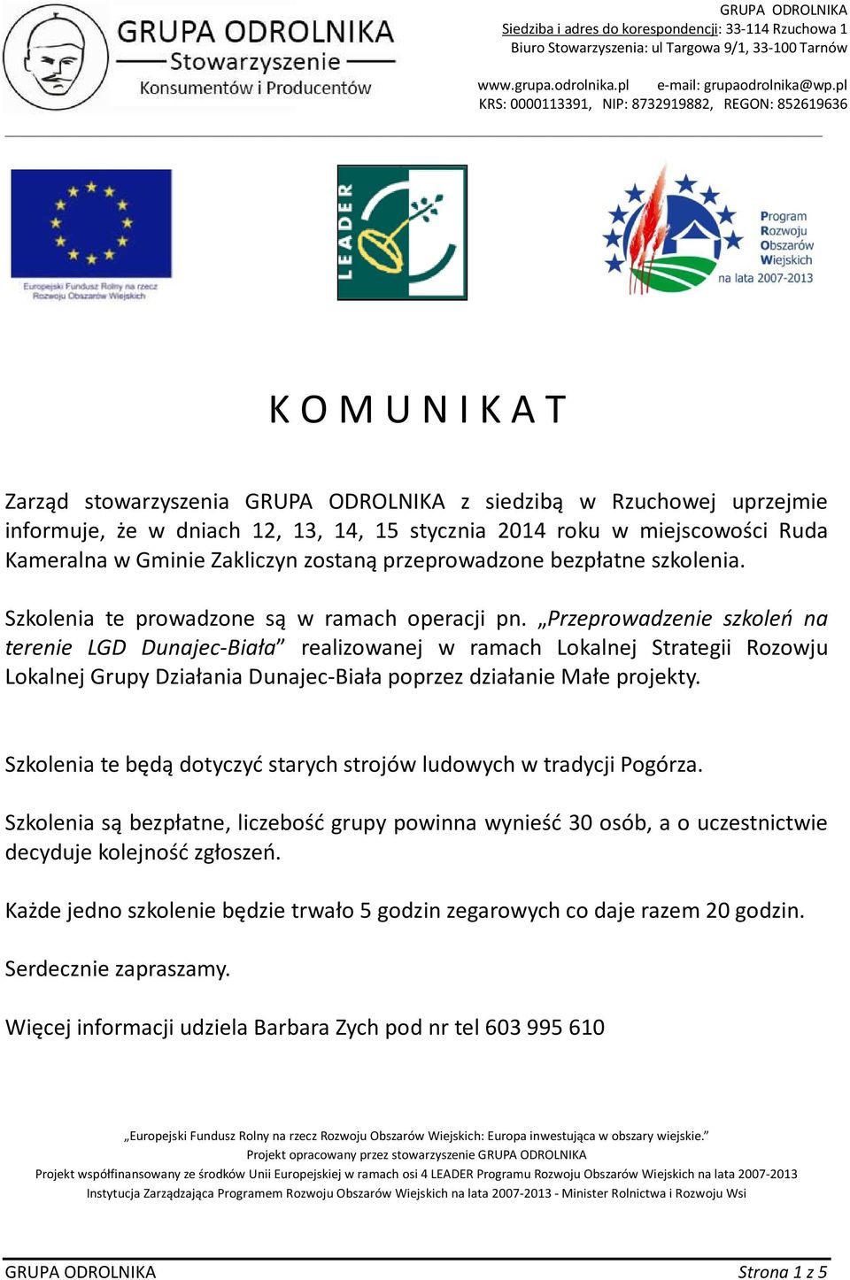 Przeprowadzenie szkoleń na terenie LGD Dunajec-Biała realizowanej w ramach Lokalnej Strategii Rozowju Lokalnej Grupy Działania Dunajec-Biała poprzez działanie Małe projekty.