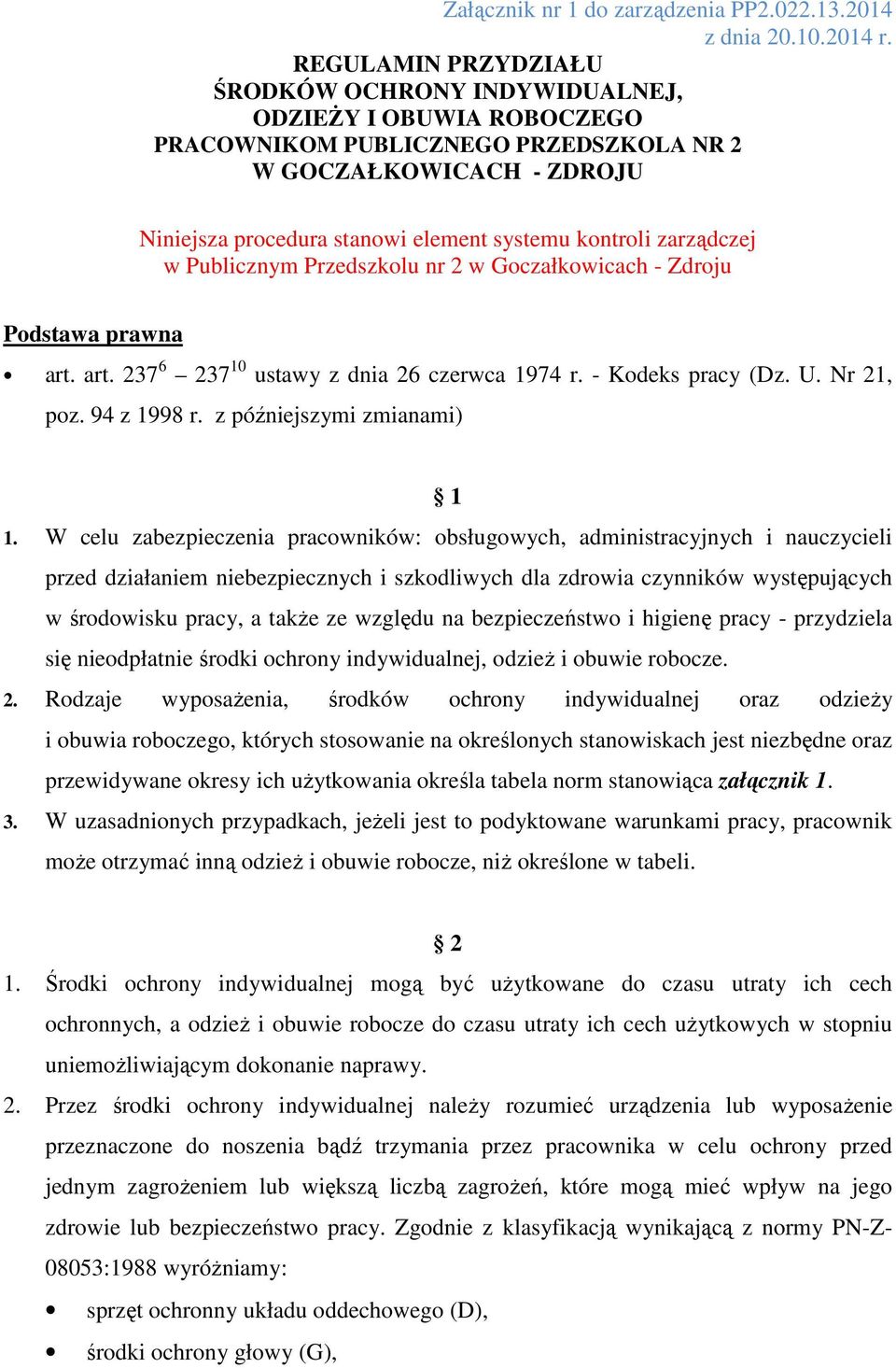 zarządczej w Publicznym Przedszkolu nr 2 w Goczałkowicach - Zdroju Podstawa prawna art. art. 237 6 237 10 ustawy z dnia 26 czerwca 1974 r. - Kodeks pracy (Dz. U. Nr 21, poz. 94 z 1998 r.