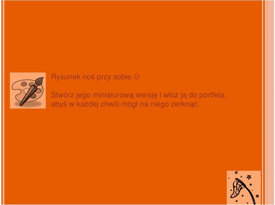 włóż ją do portfela, abyś w