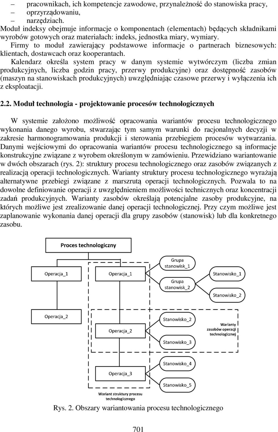 Firmy to moduł zawierający podstawowe informacje o partnerach biznesowych: klientach, dostawcach oraz kooperantach.