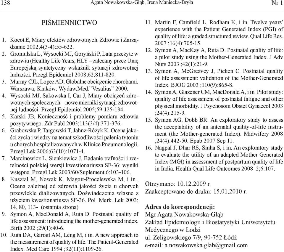 Przegl Epidemiol 2008;62:811-820. 3. Murray CJL, Lopez AD, Globalne obciążenie chorobami. Warszawa; Kraków: Wydaw.Med. Vesalius 2000. 4.