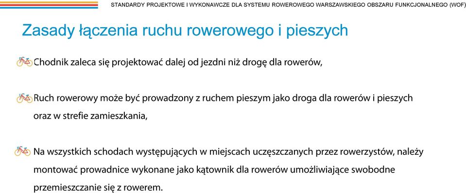 ruchem pieszym jako droga dla rowerów i pieszych oraz w strefie zamieszkania, Na wszystkich schodach występujących w miejscach