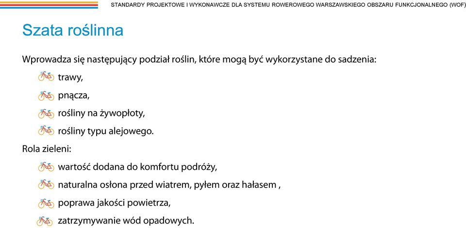 trawy, pnącza, rośliny na żywopłoty, rośliny typu alejowego.