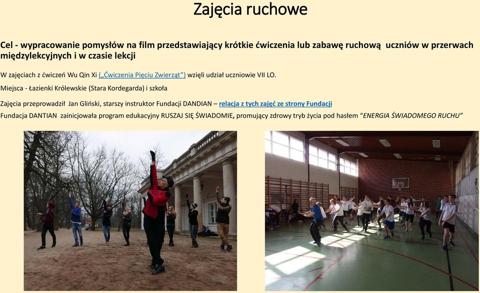 Miejsca - Łazienki Królewskie (Stara Kordegarda) i szkoła Zajęcia przeprowadził Jan Gliński, starszy instruktor Fundacji DANDIAN relacja z