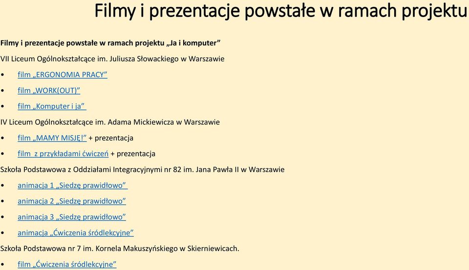 + prezentacja film z przykładami ćwiczeń + prezentacja Szkoła Podstawowa z Oddziałami Integracyjnymi nr 82 im.