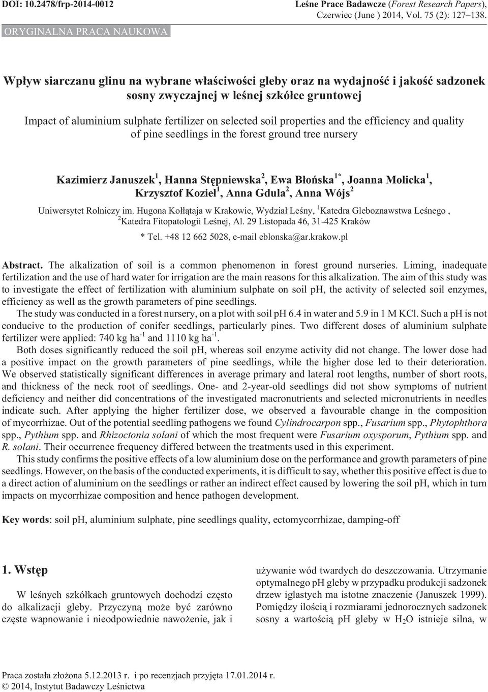 and the efficiency and quality of pine seedlings in the forest ground tree nursery Kazimierz Januszek 1, Hanna Stêpniewska 2, Ewa B³oñska 1*, Joanna Molicka 1, Krzysztof Kozie³ 1, Anna Gdula 2, Anna