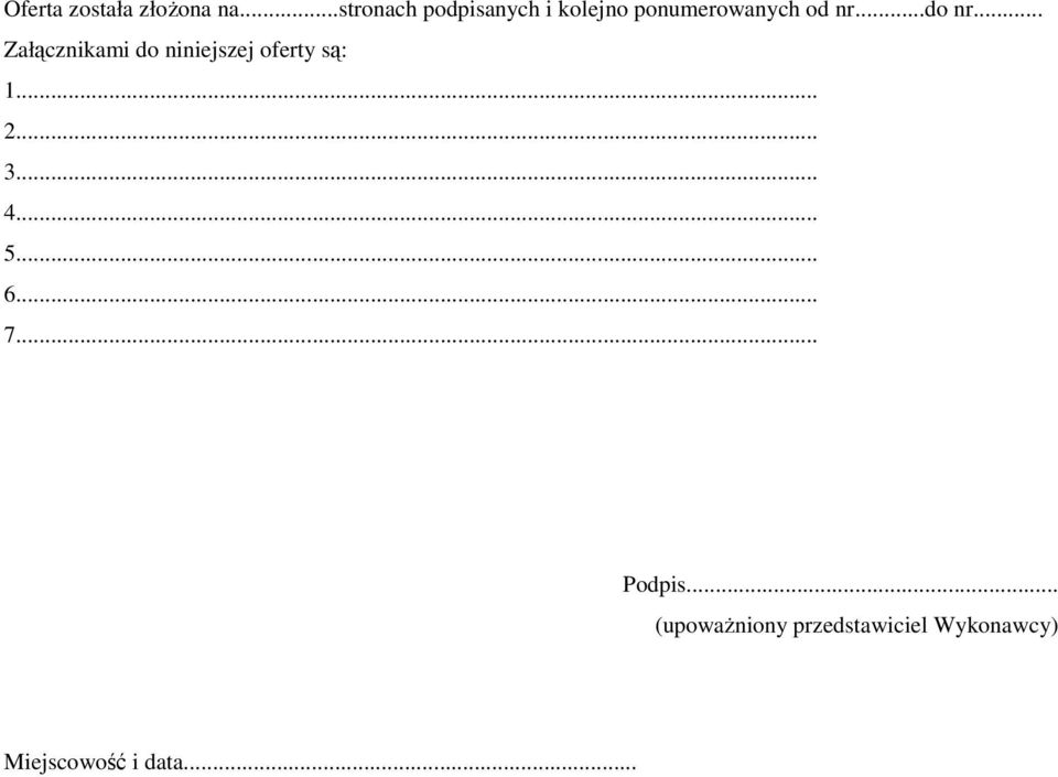 ..do nr... Załącznikami do niniejszej oferty są: 1... 2... 3.