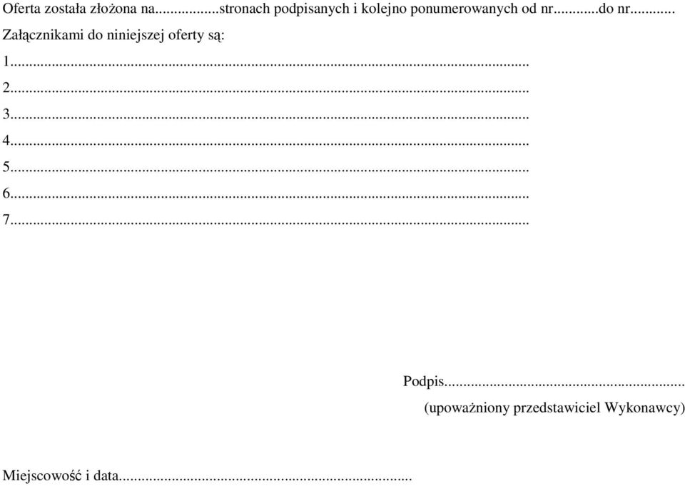 ..do nr... Załącznikami do niniejszej oferty są: 1... 2... 3.
