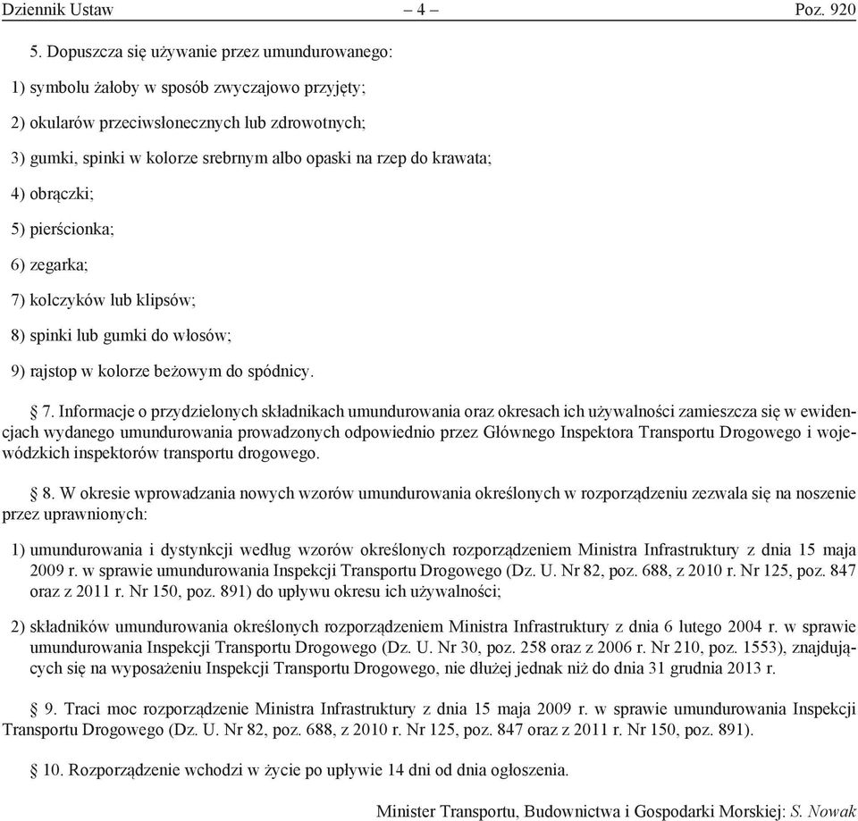 krawata; 4) obrączki; 5) pierścionka; 6) zegarka; 7)