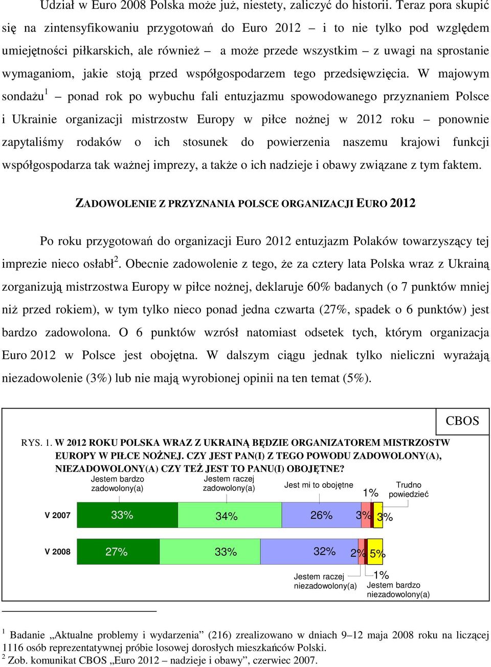stoją przed współgospodarzem tego przedsięwzięcia.