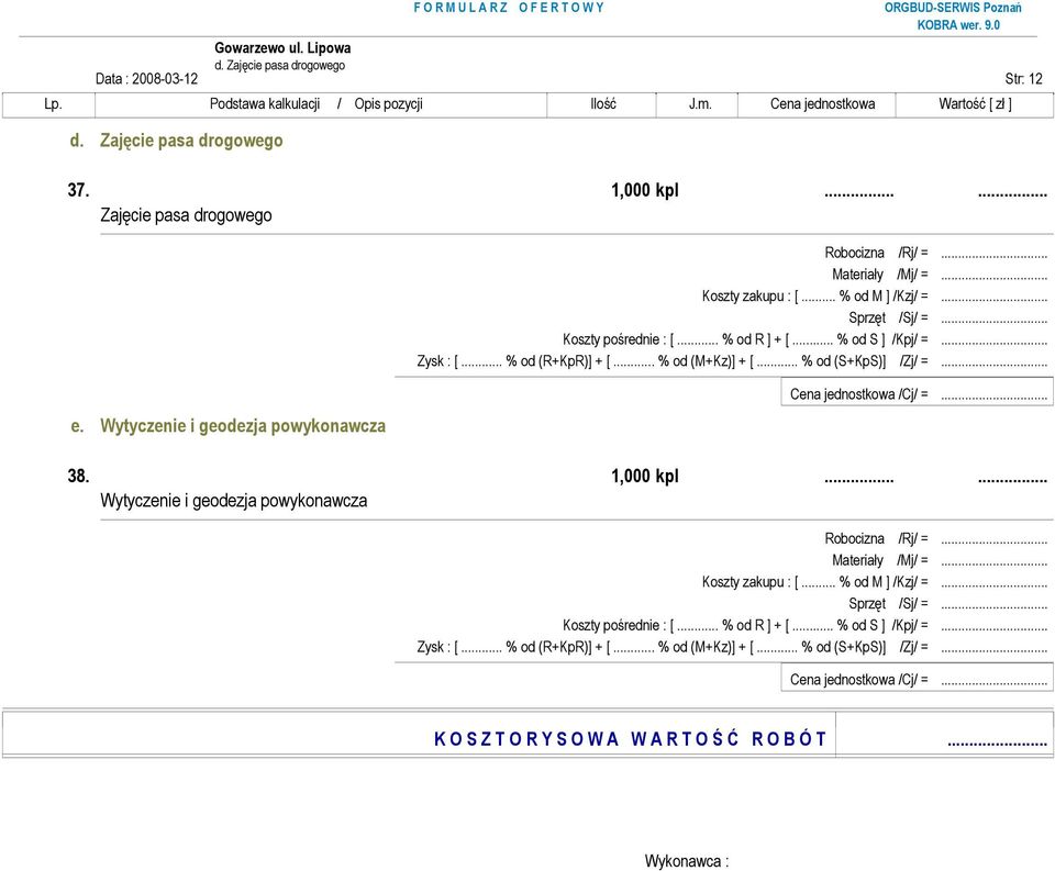 Wytyczenie i geodezja powykonawcza 38. 1,000 kpl.