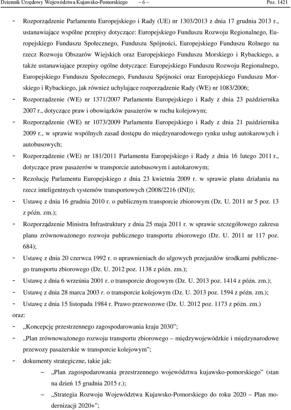 Obszarów Wiejskich oraz Europejskiego Funduszu Morskiego i Rybackiego, a także ustanawiające przepisy ogólne dotyczące: Europejskiego Funduszu Rozwoju Regionalnego, Europejskiego Funduszu