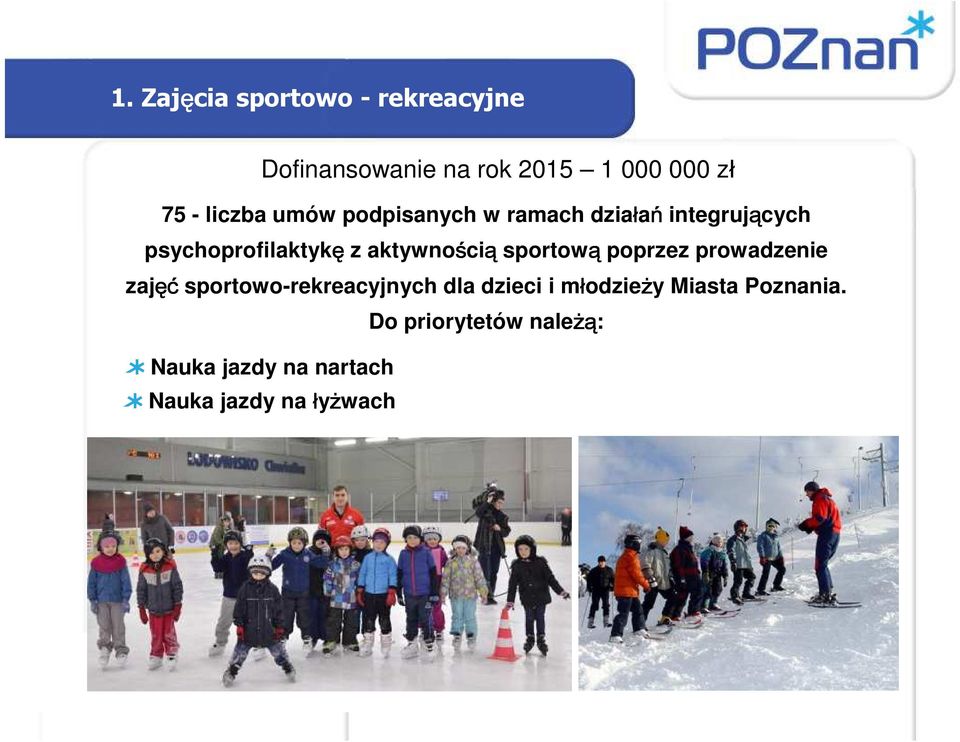 aktywnością sportową poprzez prowadzenie zajęć sportowo-rekreacyjnych dla dzieci i