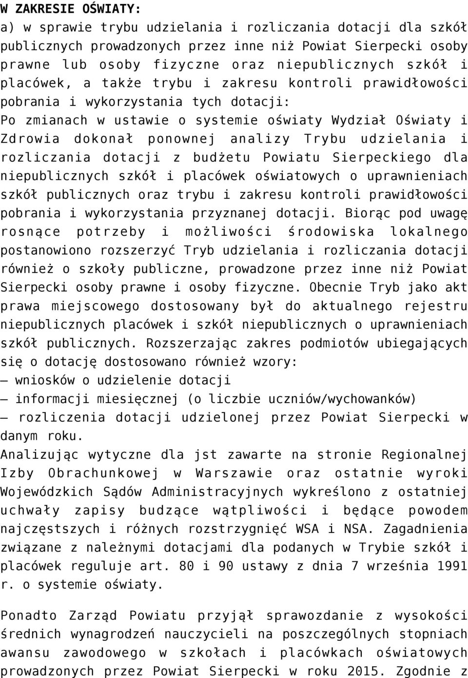 udzielania i rozliczania dotacji z budżetu Powiatu Sierpeckiego dla niepublicznych szkół i placówek oświatowych o uprawnieniach szkół publicznych oraz trybu i zakresu kontroli prawidłowości pobrania