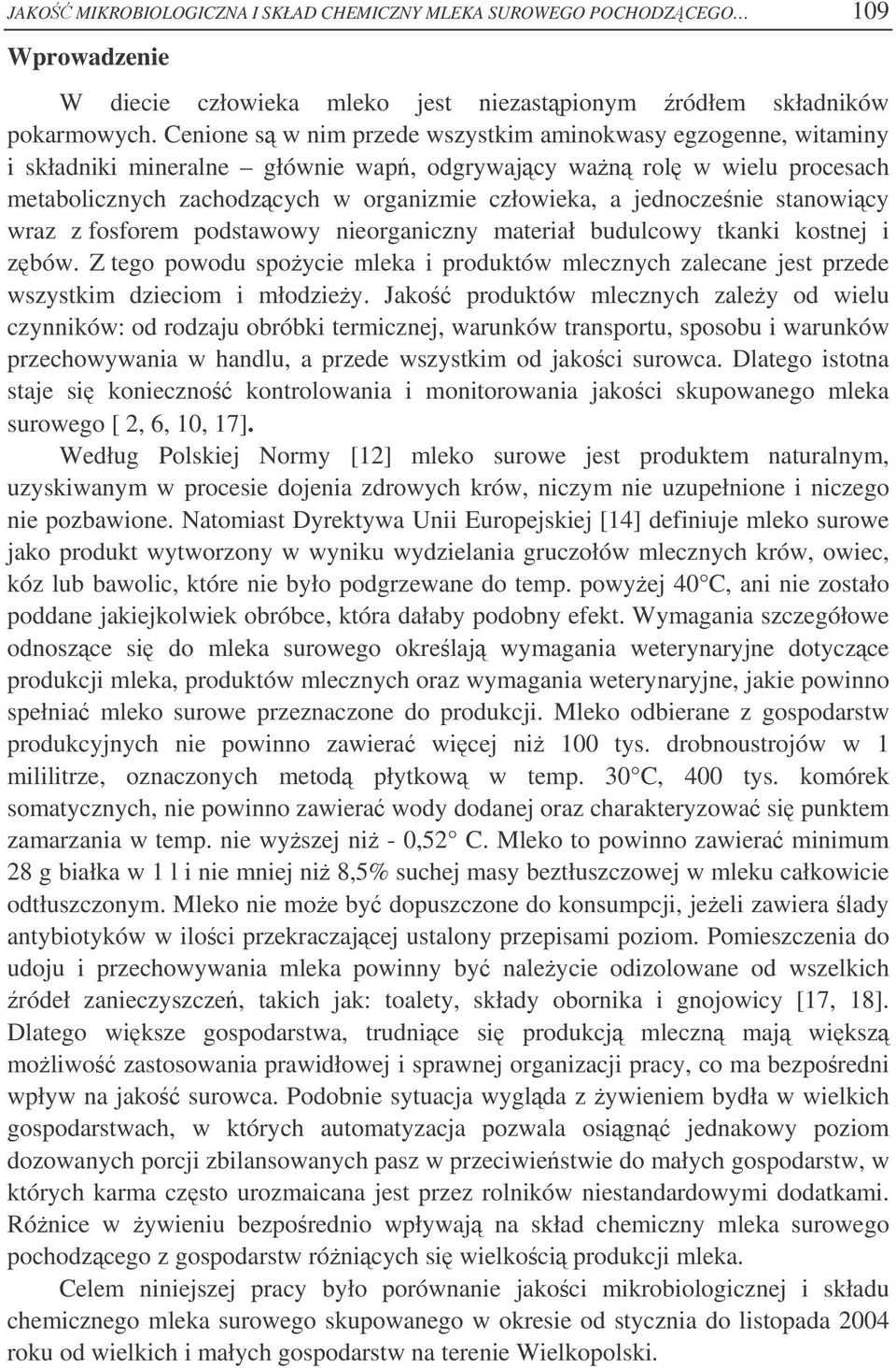 jednoczenie stanowicy wraz z fosforem podstawowy nieorganiczny materiał budulcowy tkanki kostnej i zbów.