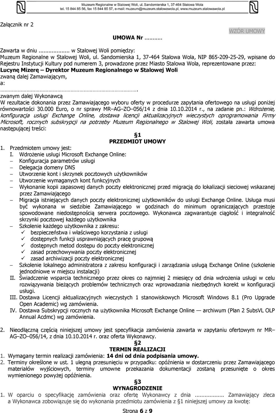 Regionalnego w Stalowej Woli zwaną dalej Zamawiającym, a:.