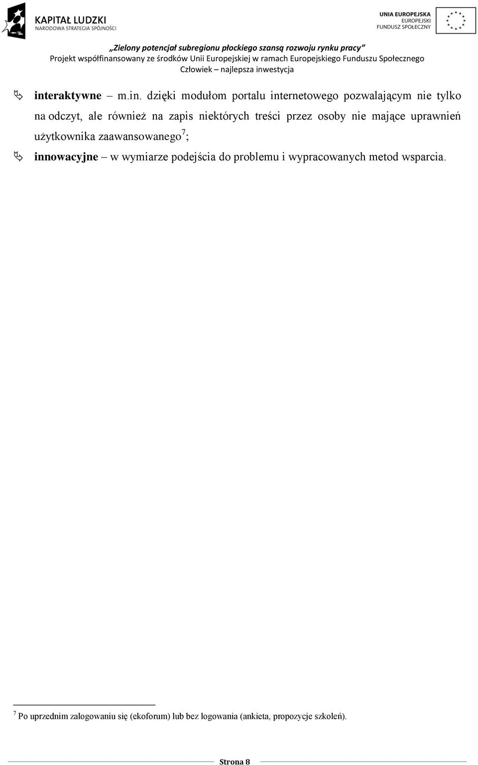 zaawansowanego 7 ; innowacyjne w wymiarze podejścia do problemu i wypracowanych metod