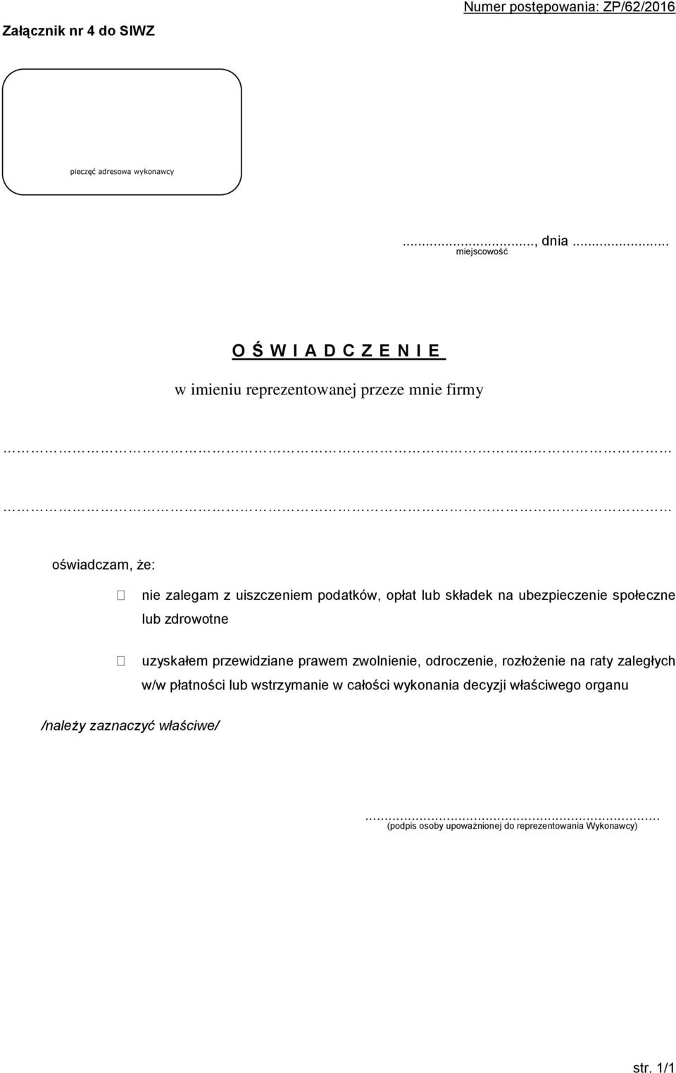 lub składek na ubezpieczenie społeczne lub zdrowotne uzyskałem przewidziane prawem zwolnienie, odroczenie, rozłożenie na raty