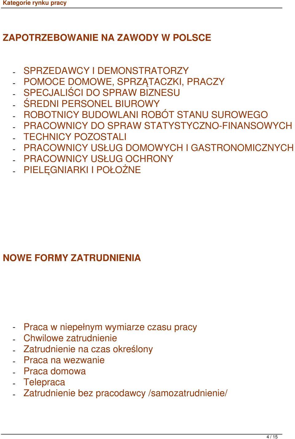 DOMOWYCH I GASTRONOMICZNYCH - PRACOWNICY USŁUG OCHRONY - PIELĘGNIARKI I POŁOŻNE NOWE FORMY ZATRUDNIENIA - Praca w niepełnym wymiarze czasu pracy -