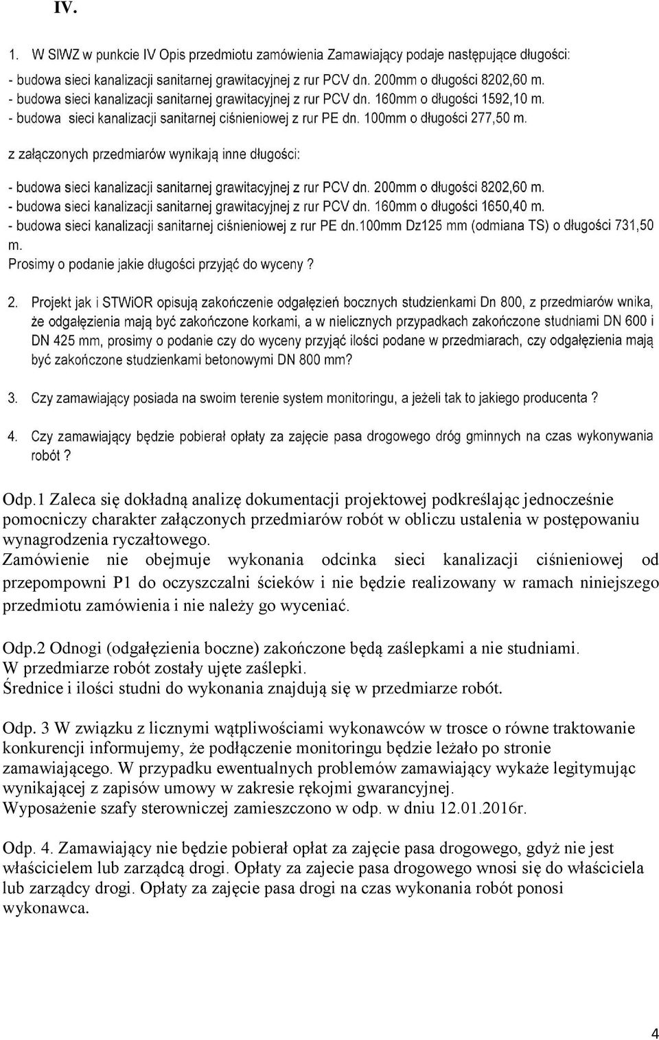 Zamówienie nie obejmuje wykonania odcinka sieci kanalizacji ciśnieniowej od przepompowni P1 do oczyszczalni ścieków i nie będzie realizowany w ramach niniejszego przedmiotu zamówienia i nie należy go