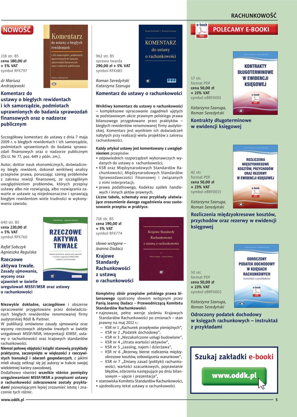 publicznym Szczegółowy komentarz do ustawy z dnia 7 maja 2009 r. o biegłych rewidentach i ich samorządzie, podmiotach uprawnionych do badania sprawozdań finansowych oraz o nadzorze publicznym (Dz.U.