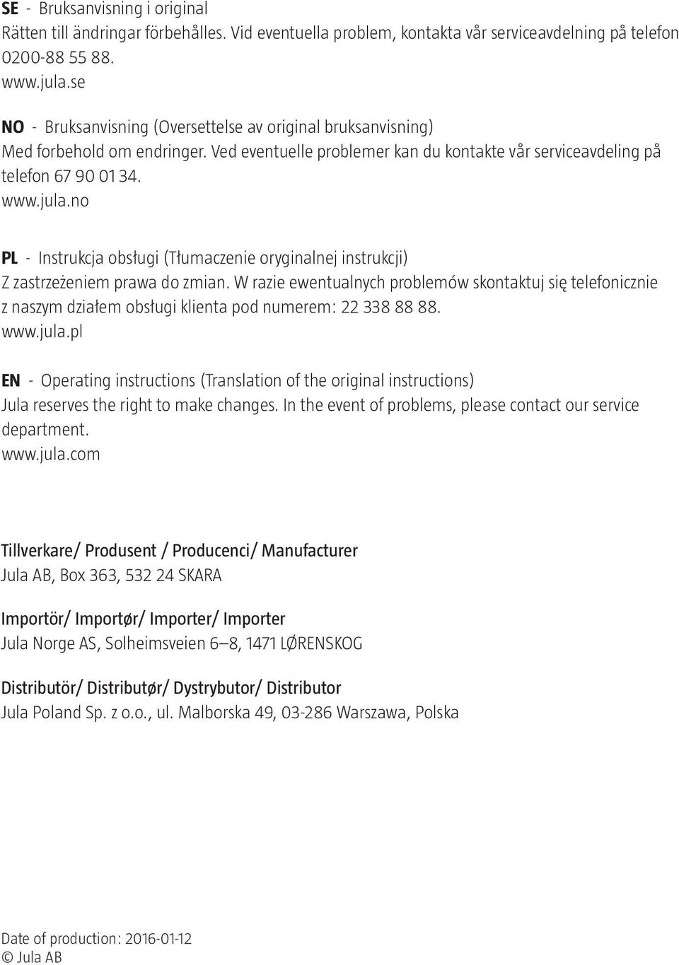 no PL - Instrukcja obsługi (Tłumaczenie oryginalnej instrukcji) Z zastrzeżeniem prawa do zmian.