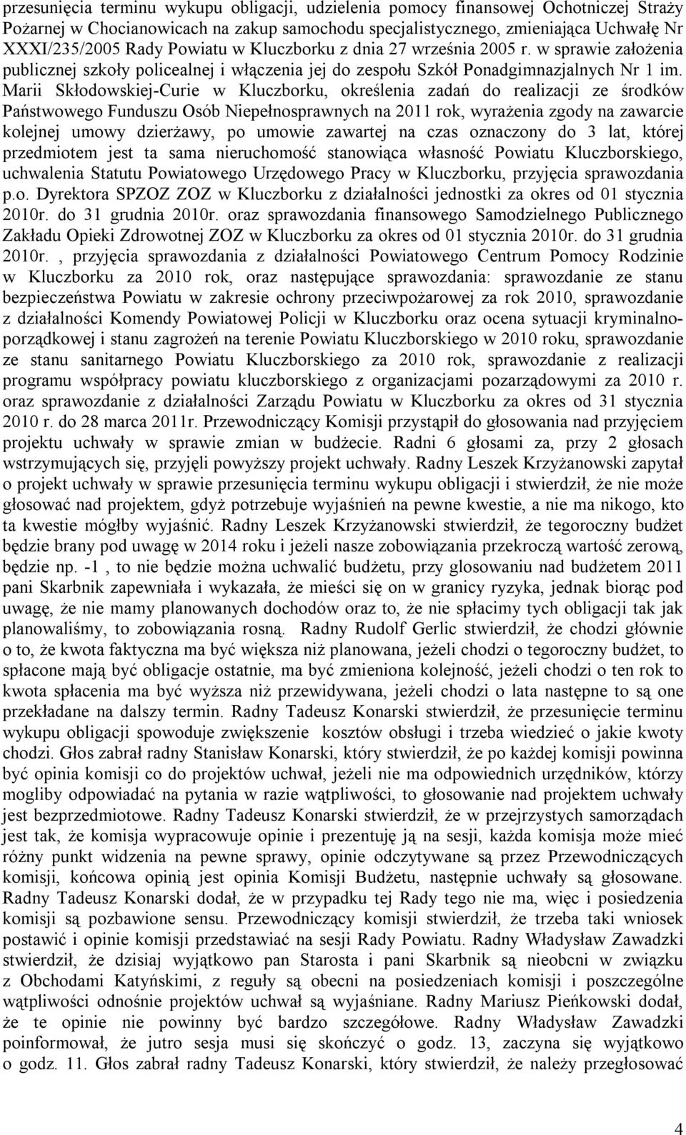 Marii Skłodowskiej-Curie w Kluczborku, określenia zadań do realizacji ze środków Państwowego Funduszu Osób Niepełnosprawnych na 2011 rok, wyrażenia zgody na zawarcie kolejnej umowy dzierżawy, po