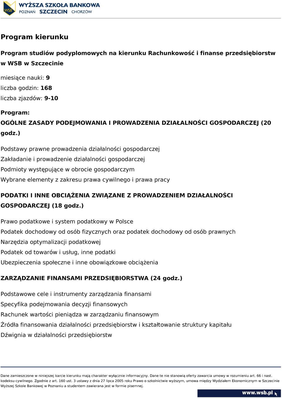 ) Podstawy prawne prowadzenia działalności gospodarczej Zakładanie i prowadzenie działalności gospodarczej Podmioty występujące w obrocie gospodarczym Wybrane elementy z zakresu prawa cywilnego i