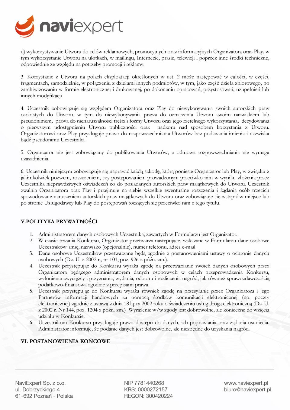 2 może następować w całości, w części, fragmentach, samodzielnie, w połączeniu z dziełami innych podmiotów, w tym, jako część dzieła zbiorowego, po zarchiwizowaniu w formie elektronicznej i