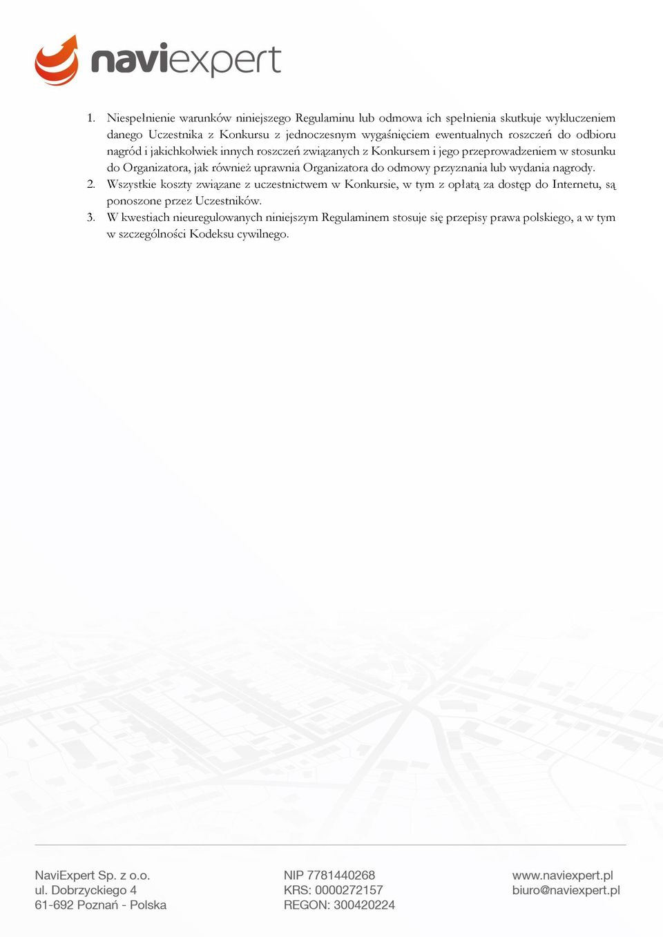 uprawnia Organizatora do odmowy przyznania lub wydania nagrody. 2.