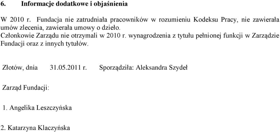 umowy o dzieło. Członkowie Zarządu nie otrzymali w 2010 r.