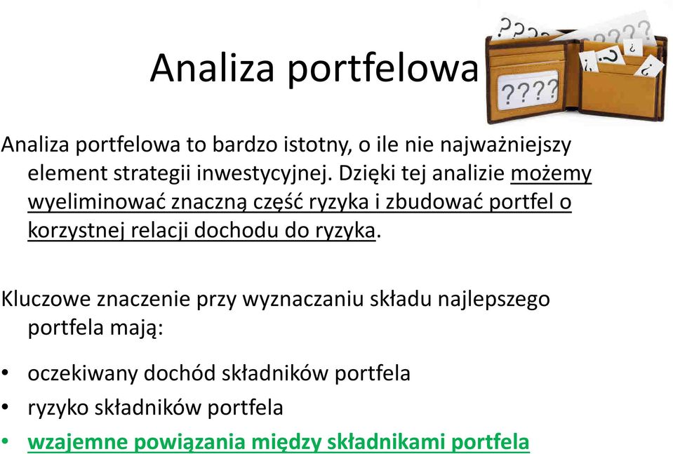 Dzięki tej analizie możemy wyeliminować znaczną część ryzyka i zbudować portfel o korzystnej relacji