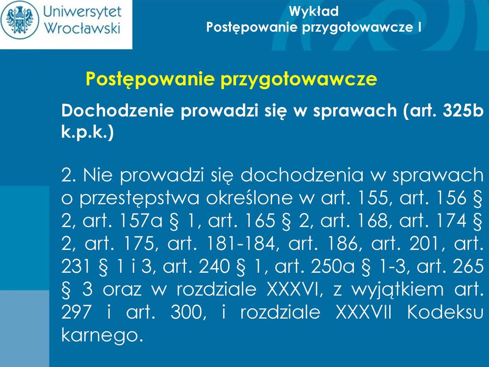 157a 1, art. 165 2, art. 168, art. 174 2, art. 175, art. 181-184, art. 186, art. 201, art.