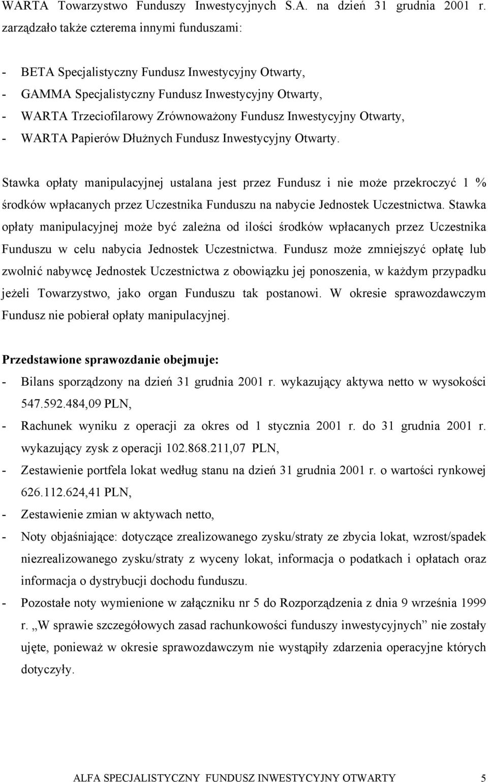 Inwestycyjny Otwarty, - WARTA Papierów Dłużnych Fundusz Inwestycyjny Otwarty.