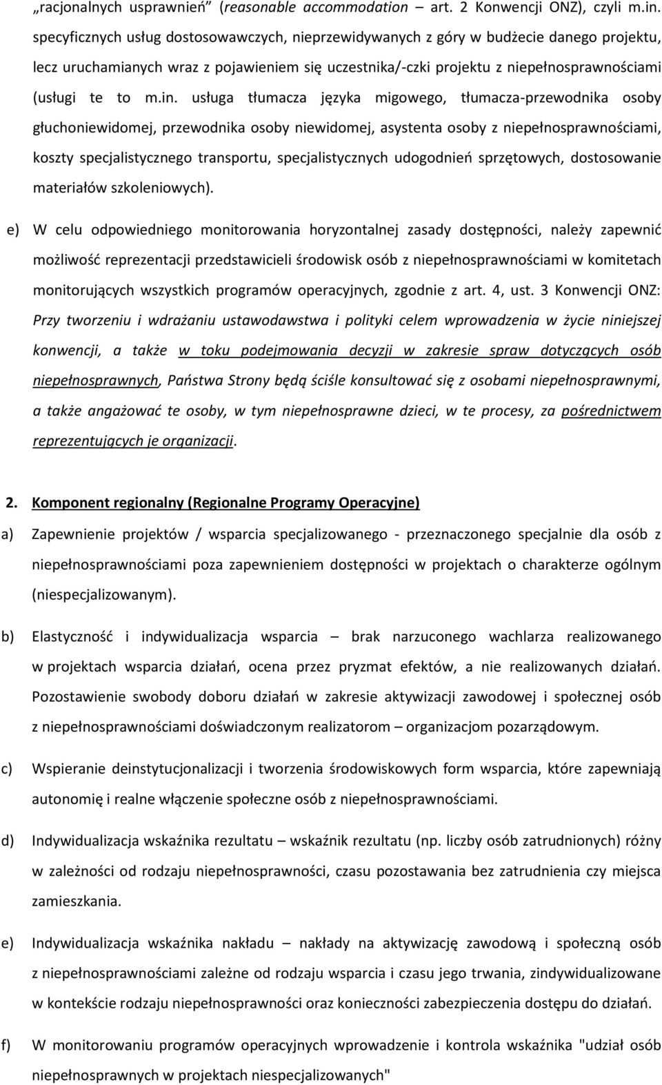in. usługa tłumacza języka migowego, tłumacza-przewodnika osoby głuchoniewidomej, przewodnika osoby niewidomej, asystenta osoby z niepełnosprawnościami, koszty specjalistycznego transportu,