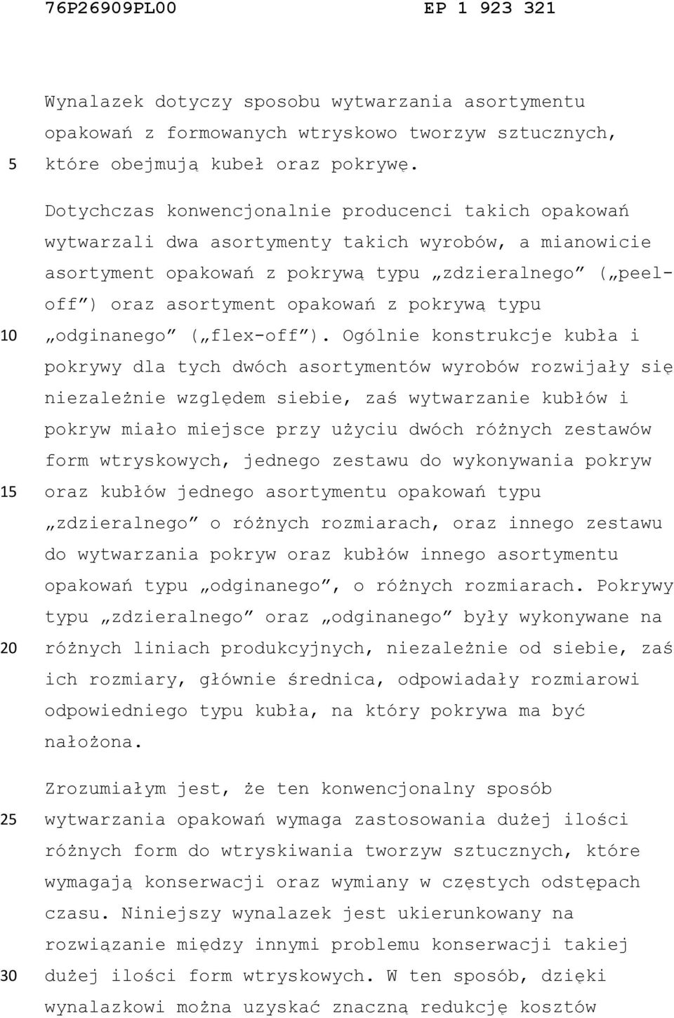 pokrywą typu odginanego ( flex-off ).