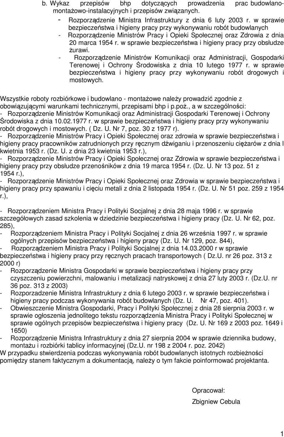 w sprawie bezpieczeństwa i higieny pracy przy obsłudze Ŝurawi. - Rozporządzenie Ministrów Komunikacji oraz Administracji, Gospodarki Terenowej i Ochrony Środowiska z dnia 10 lutego 1977 r.