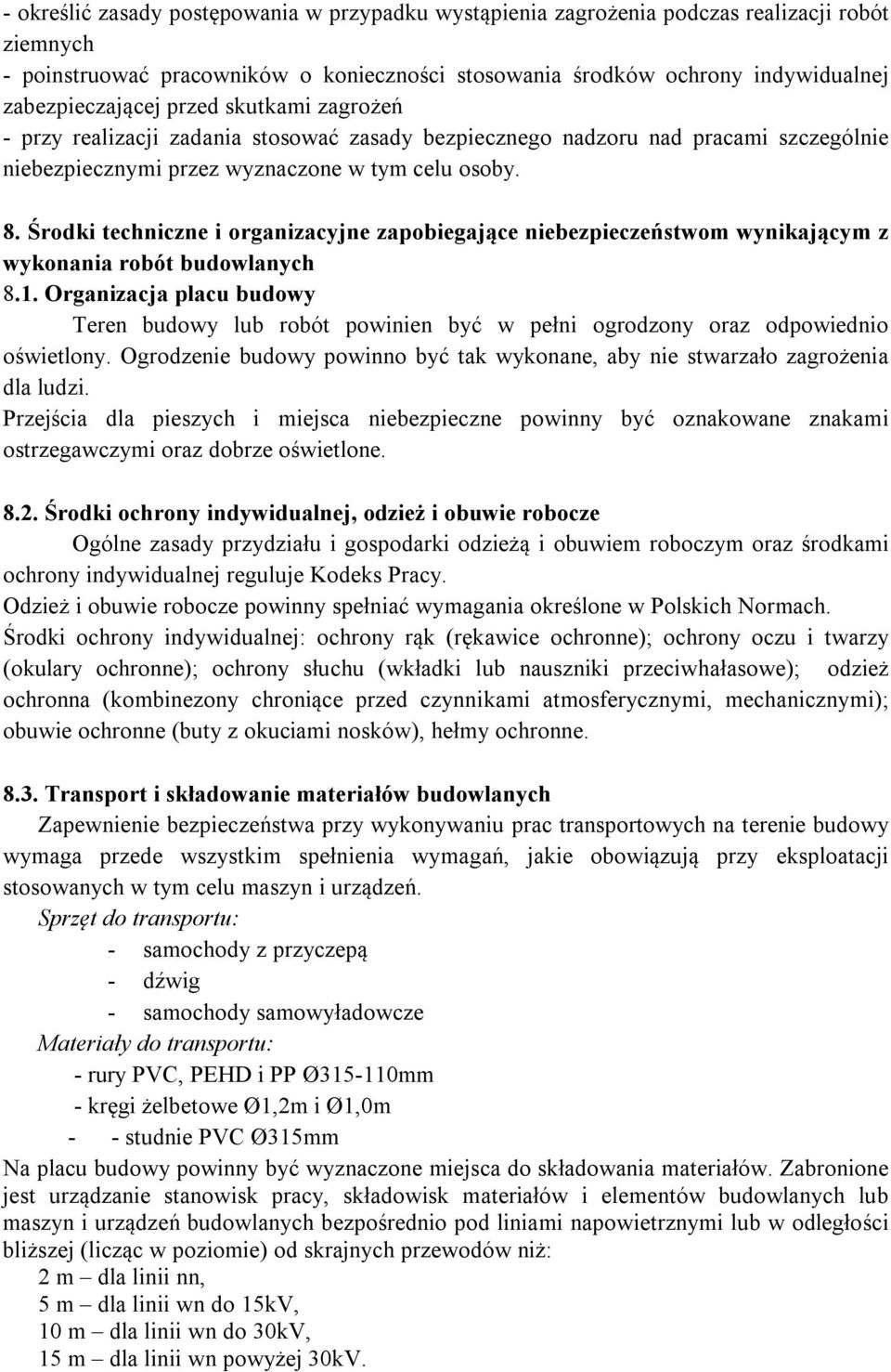 Środki techniczne i organizacyjne zapobiegające niebezpieczeństwom wynikającym z wykonania robót budowlanych 8.1.