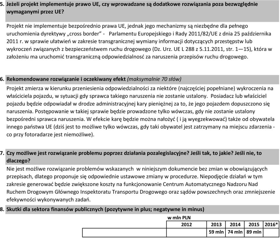 2011 r. w sprawie ułatwień w zakresie transgranicznej wymiany informacji dotyczących przestępstw lub wykroczeń związanych z bezpieczeństwem ruchu drogowego (Dz. Urz. UE L 288 z 5.11.2011, str.