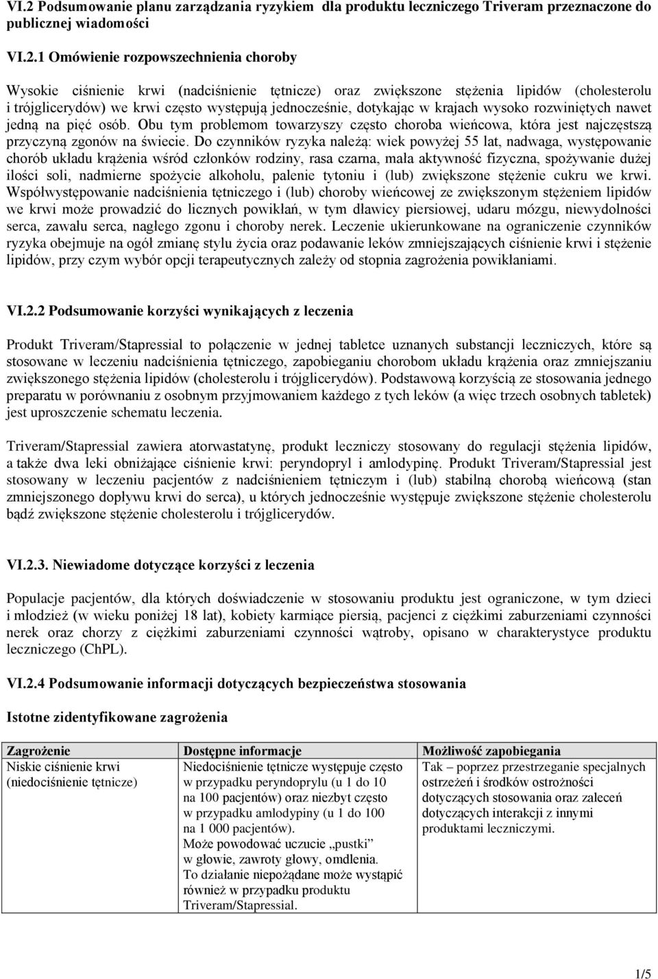 Obu tym problemom towarzyszy często choroba wieńcowa, która jest najczęstszą przyczyną zgonów na świecie.