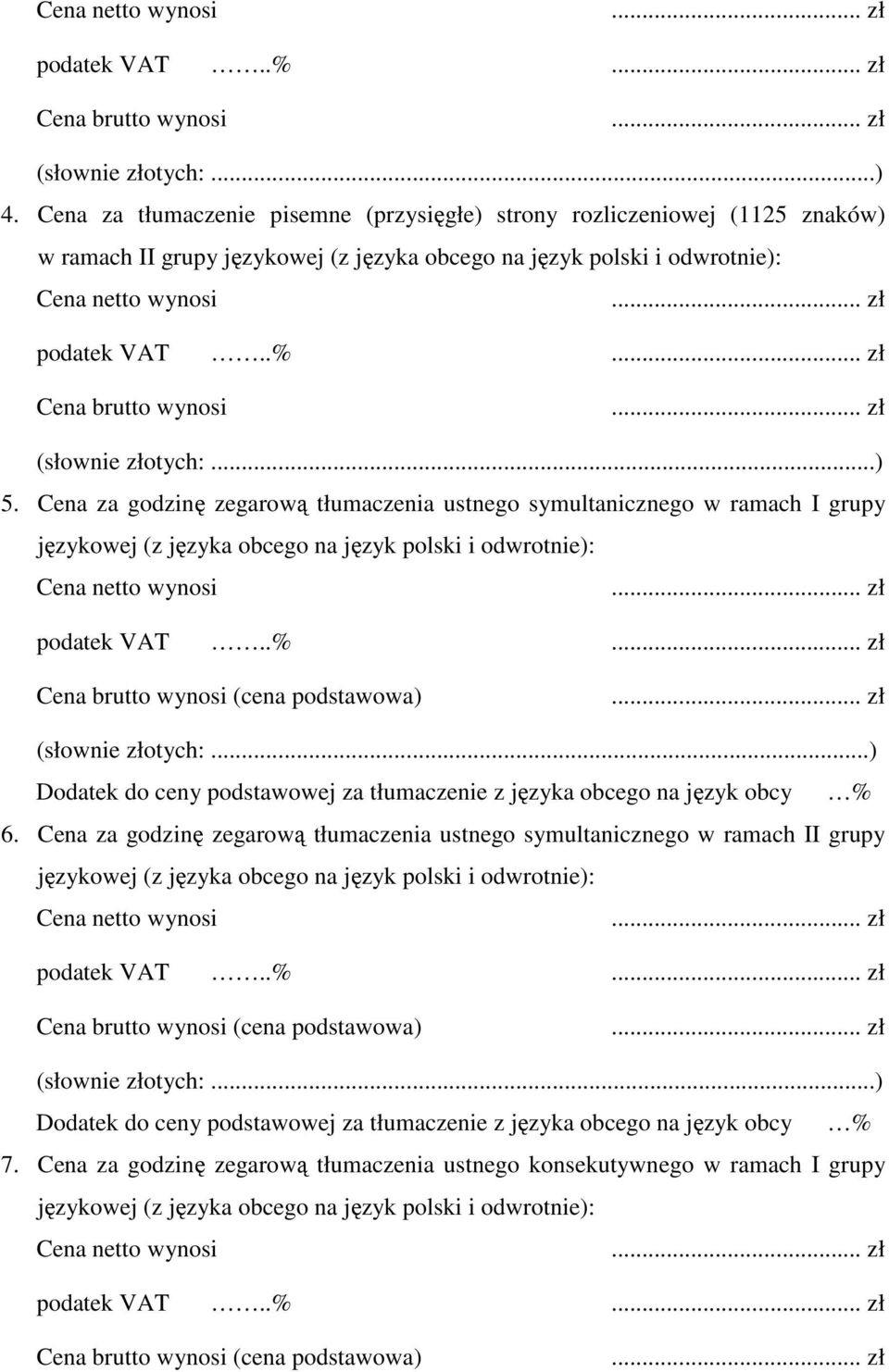 ..) Dodatek do ceny podstawowej za tłumaczenie z języka obcego na język obcy % 6.