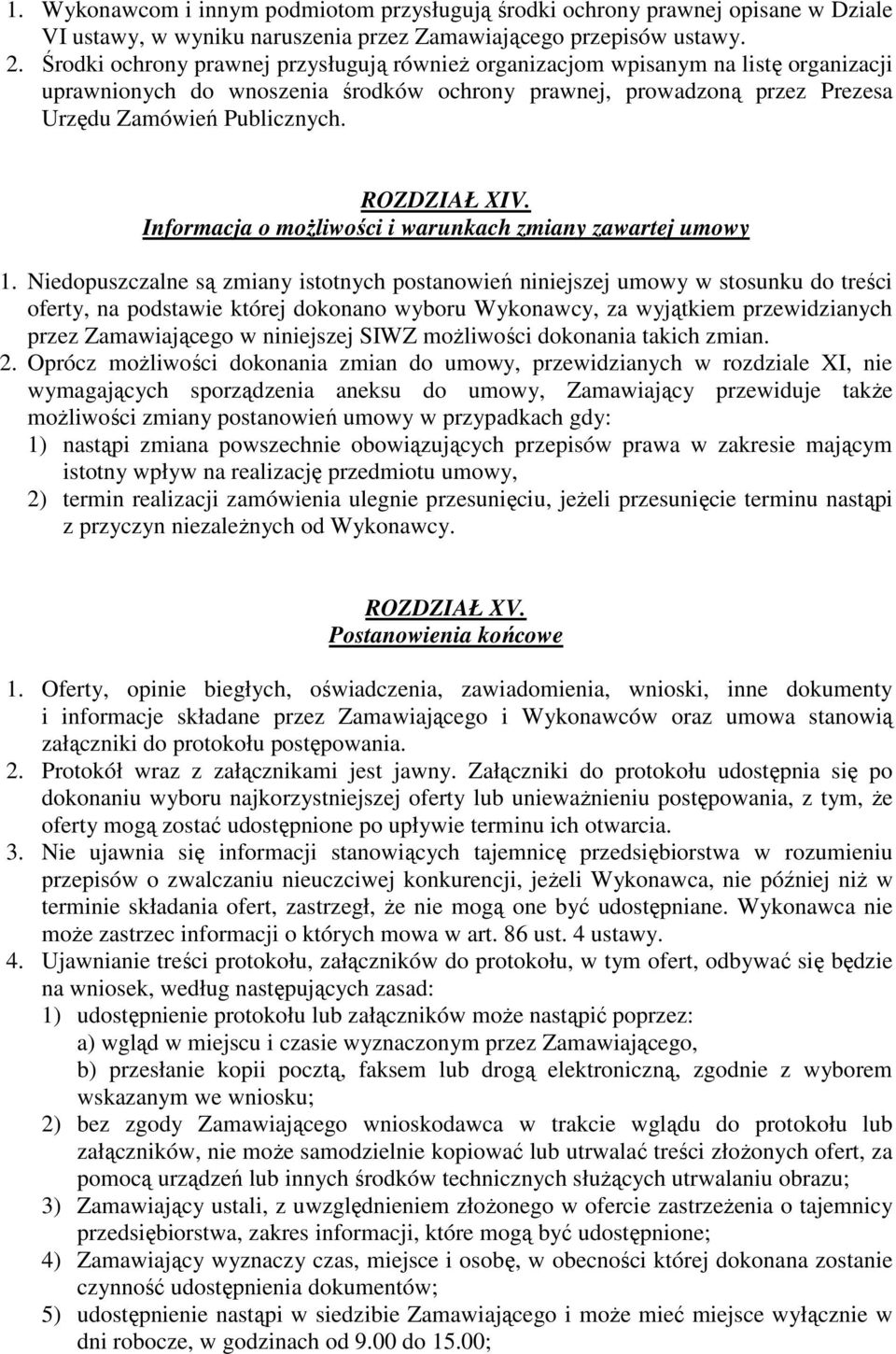 ROZDZIAŁ XIV. Informacja o moŝliwości i warunkach zmiany zawartej umowy 1.