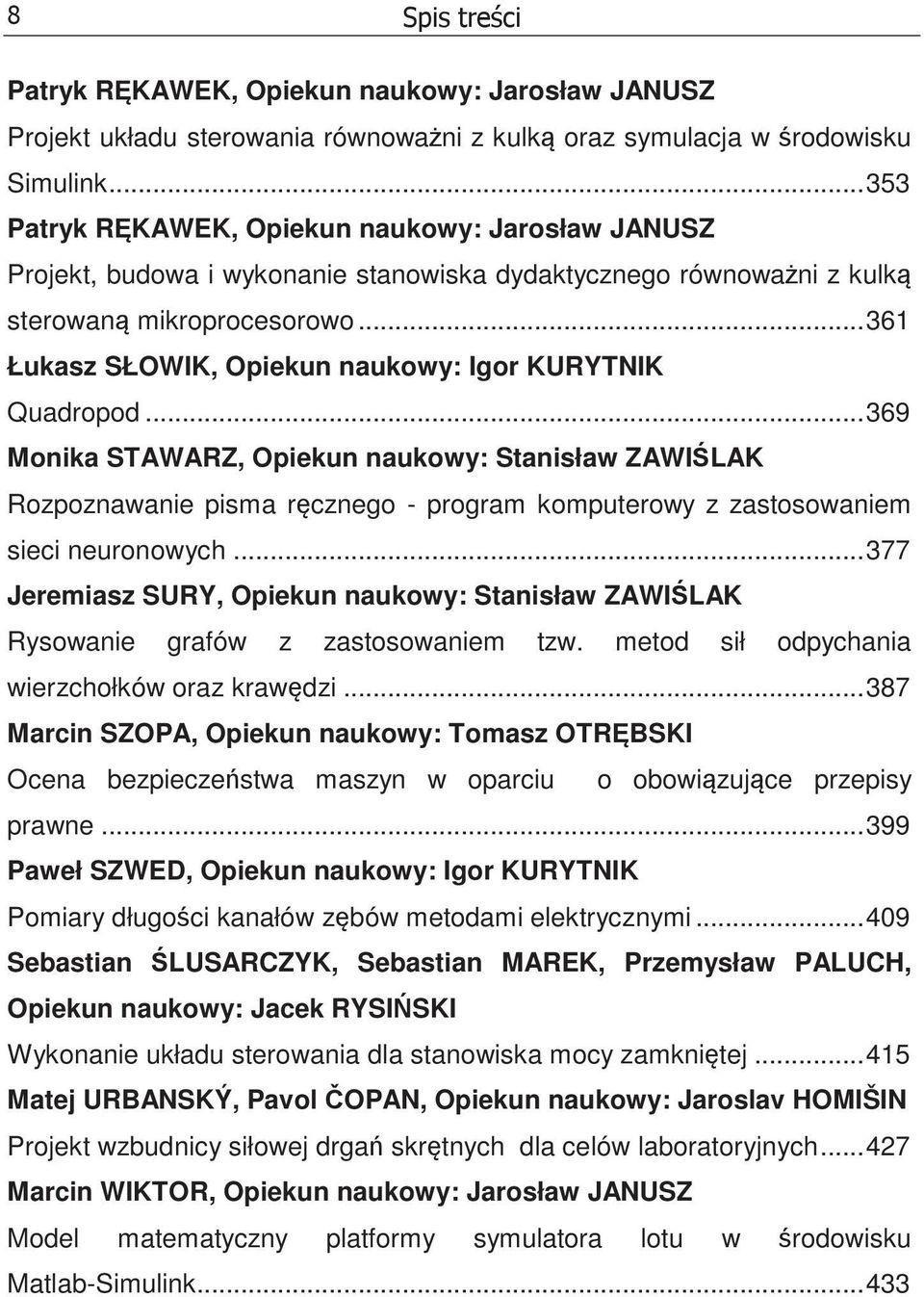 ..361 Łukasz SŁOWIK, Opiekun naukowy: Igor KURYTNIK Quadropod.