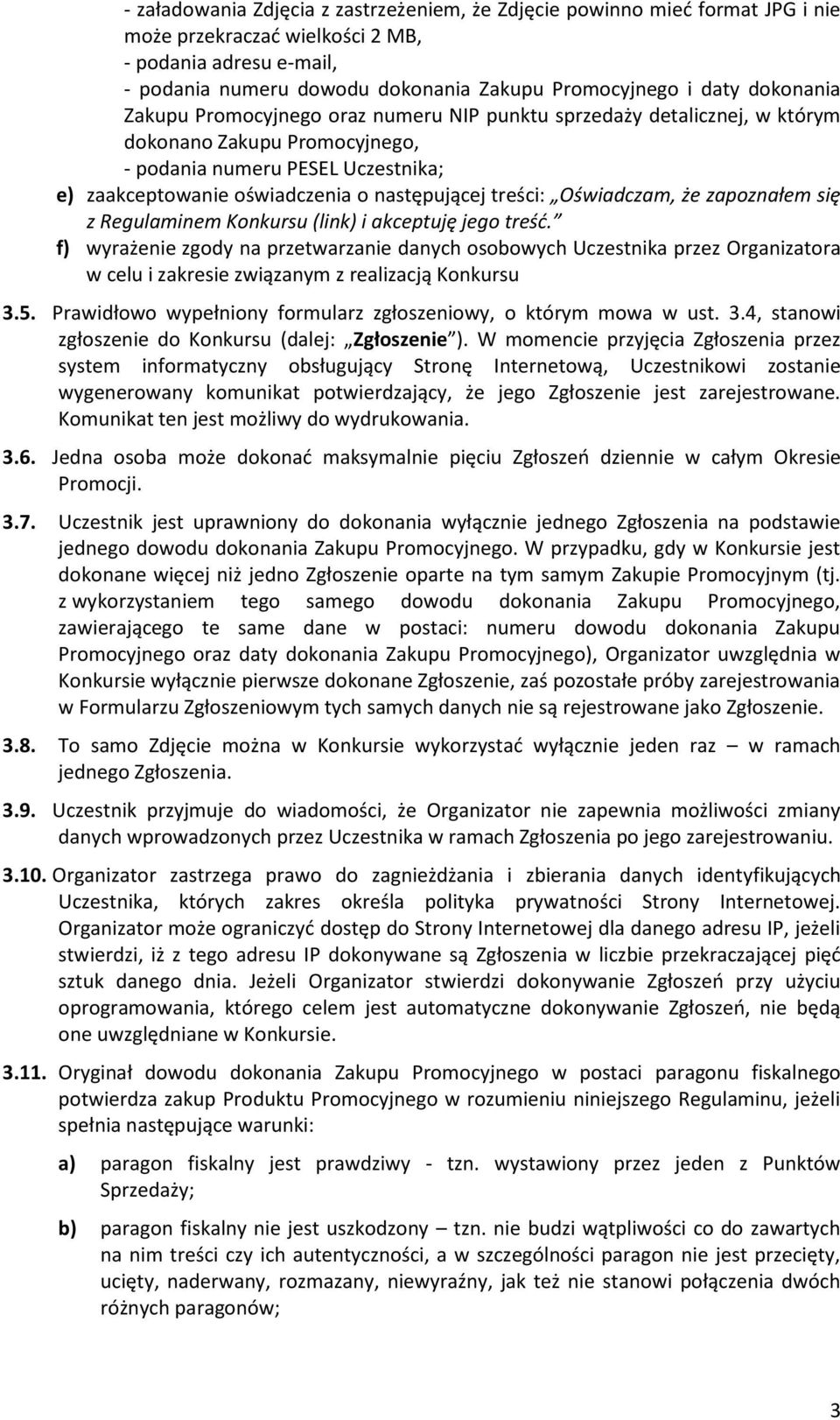 treści: Oświadczam, że zapoznałem się z Regulaminem Konkursu (link) i akceptuję jego treść.