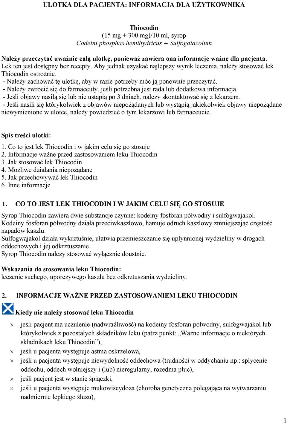 - Należy zachować tę ulotkę, aby w razie potrzeby móc ją ponownie przeczytać. - Należy zwrócić się do farmaceuty, jeśli potrzebna jest rada lub dodatkowa informacja.
