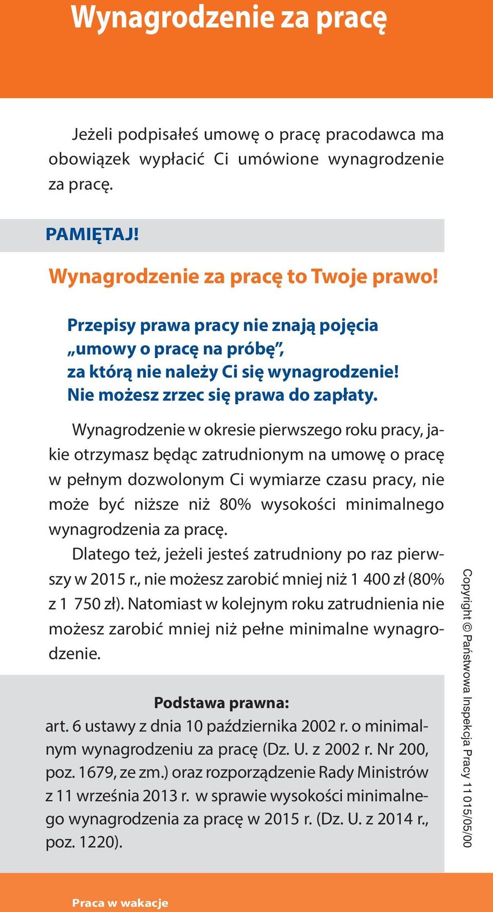 Wynagrodzenie w okresie pierwszego roku pracy, jakie otrzymasz będąc zatrudnionym na umowę o pracę w peł nym do zwo lo nym Ci wy mia rze cza su pra cy, nie mo że być ni ższe niż 80% wy so ko ści mi